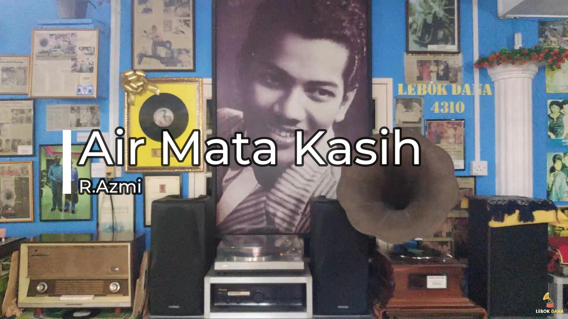R.Azmi – Air Mata Kasih