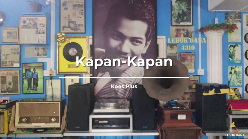 Koes Plus · Kapan-Kapan
